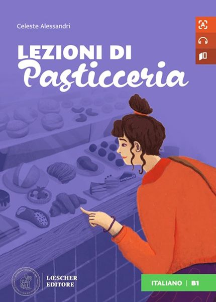 Letture graduate di italiano per stranieri: Lezioni di pasticceria. Libro +  digitale - Celeste Alessandri